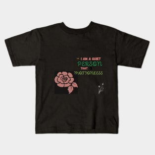 i am a quiet people that is motionless t shirt Kids T-Shirt